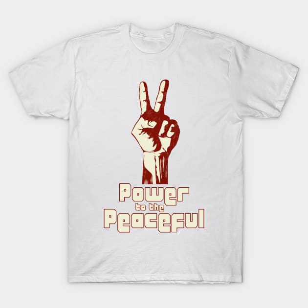 Power to the Peaceful T-Shirt by blackiguana